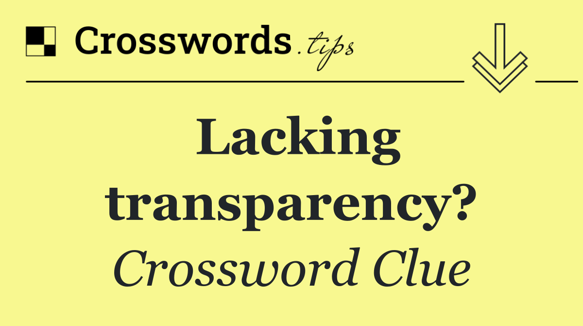Lacking transparency?