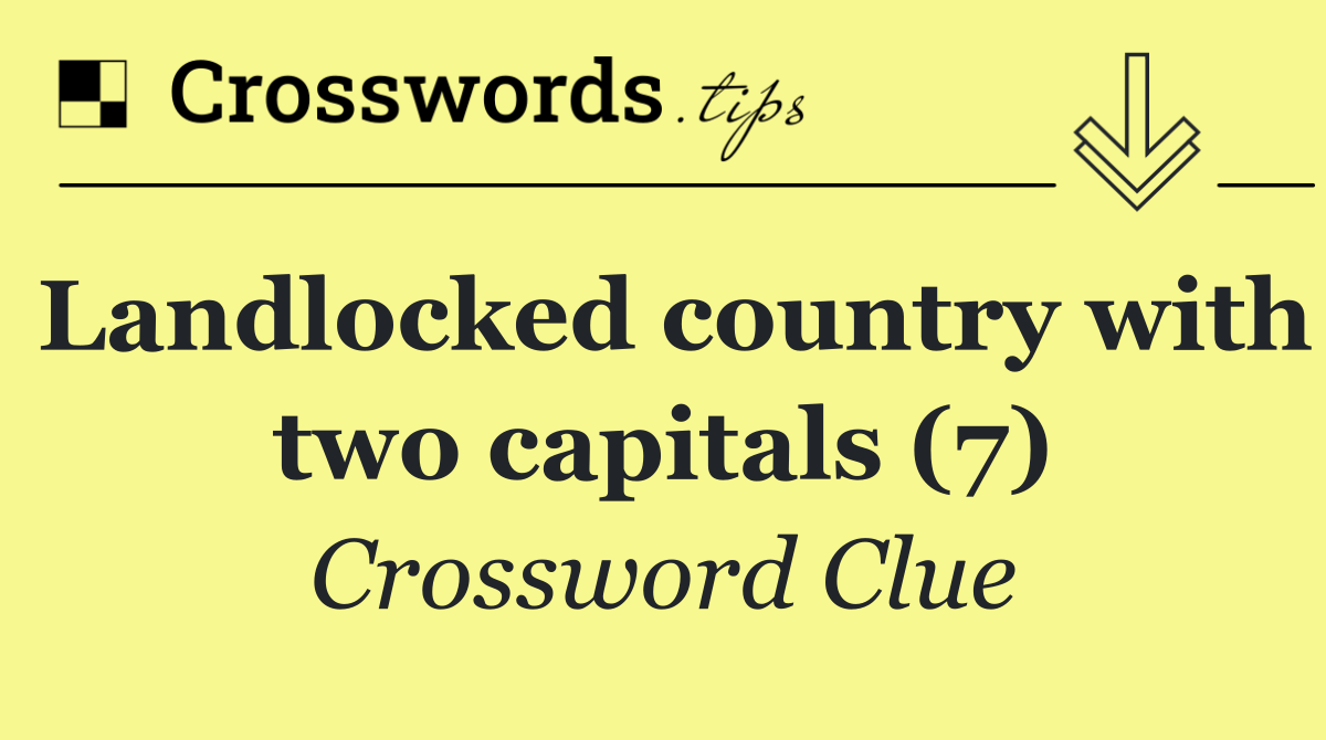 Landlocked country with two capitals (7)
