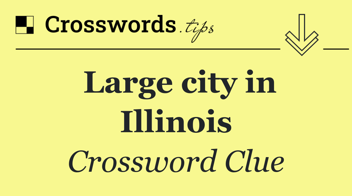 Large city in Illinois