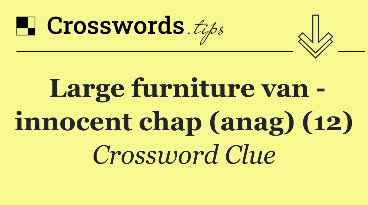 Large furniture van   innocent chap (anag) (12)
