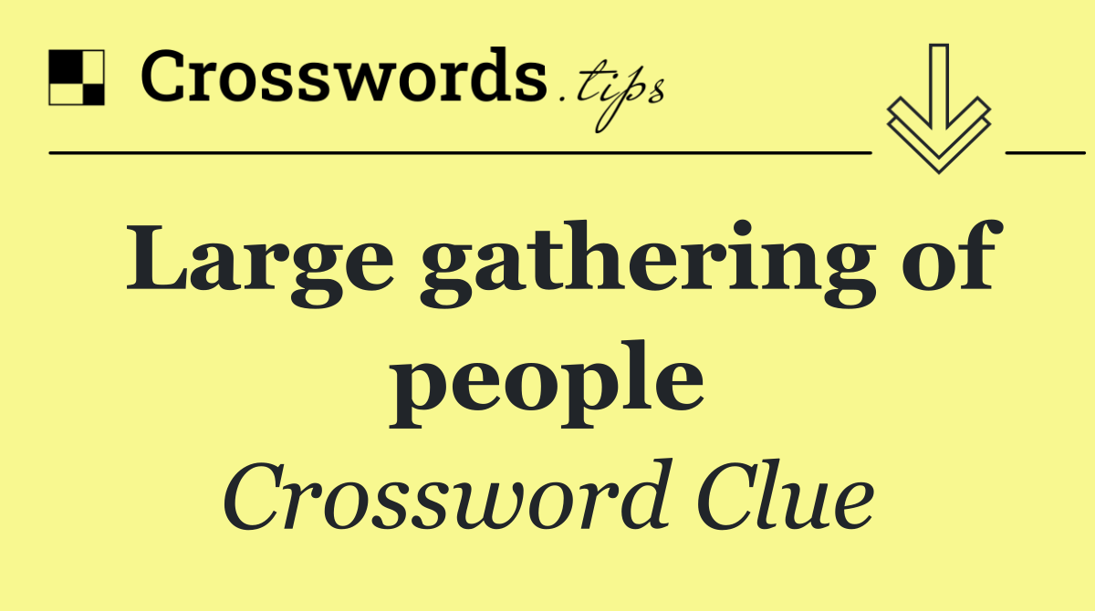 Large gathering of people