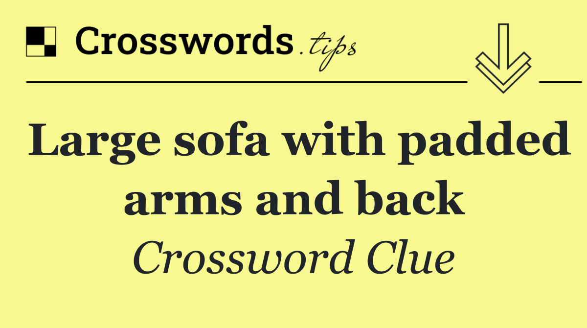 Large sofa with padded arms and back