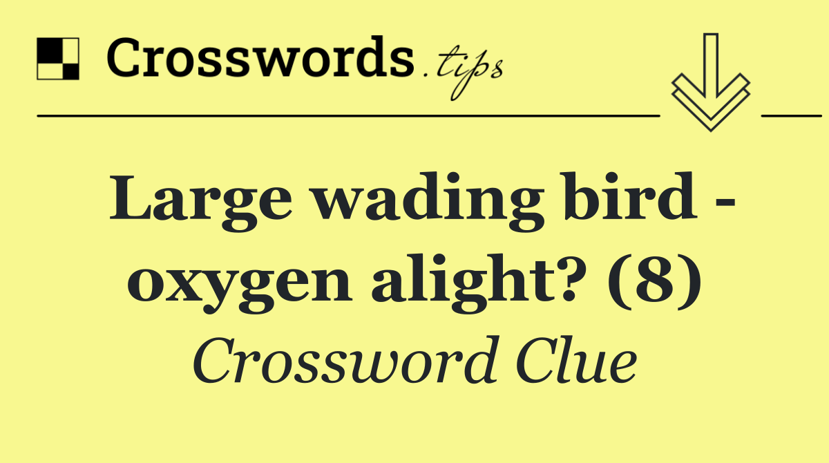 Large wading bird   oxygen alight? (8)