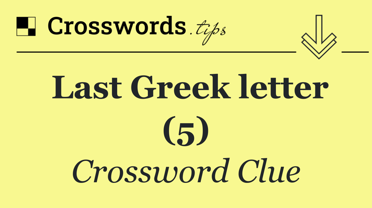 Last Greek letter (5)