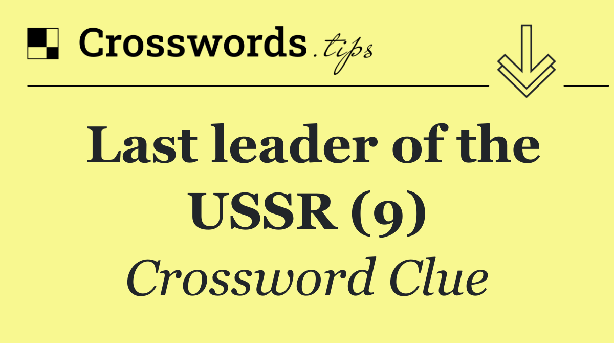 Last leader of the USSR (9)