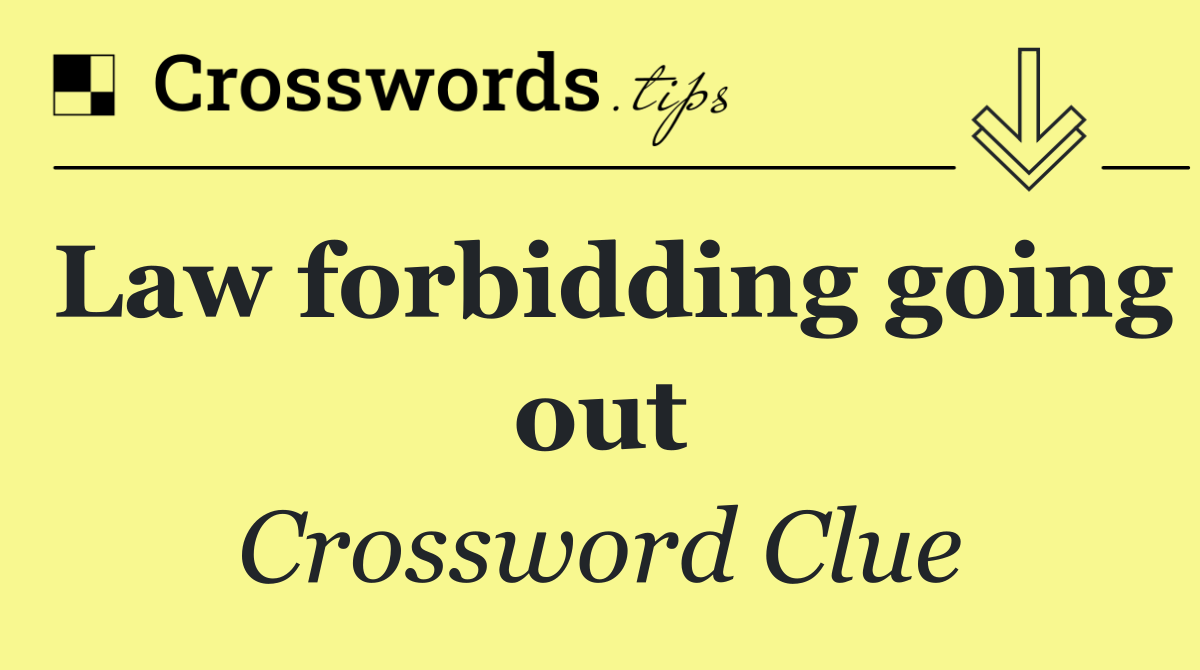 Law forbidding going out