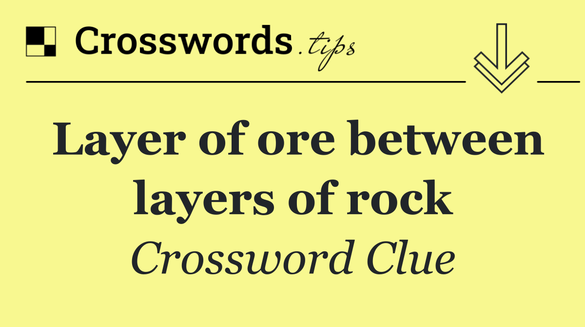 Layer of ore between layers of rock