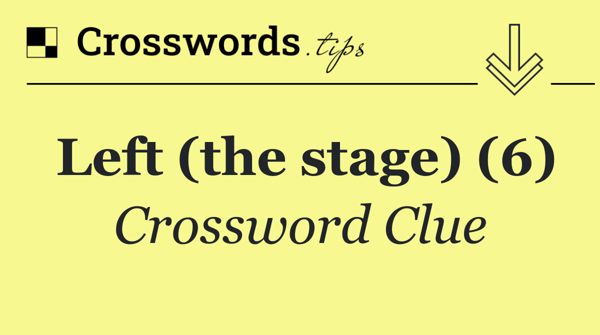 Left (the stage) (6)