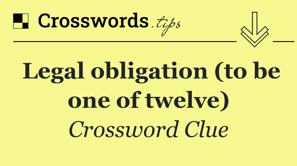 Legal obligation (to be one of twelve)