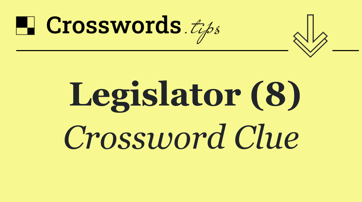 Legislator (8)