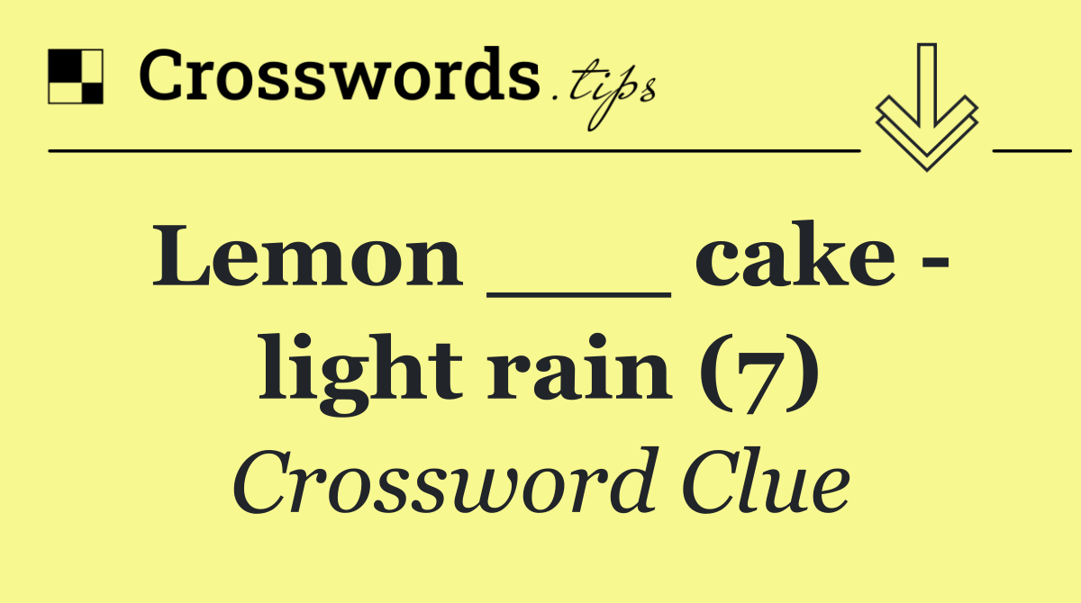 Lemon ___ cake   light rain (7)