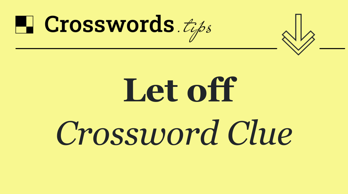 Let off
