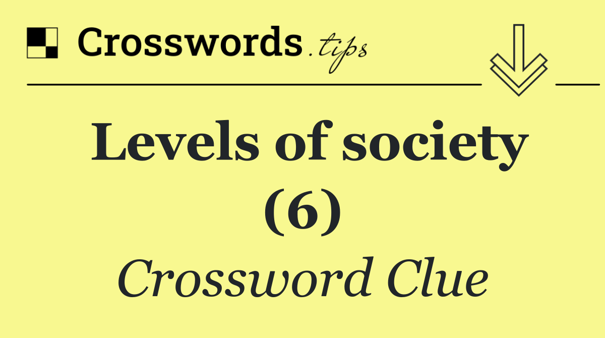 Levels of society (6)