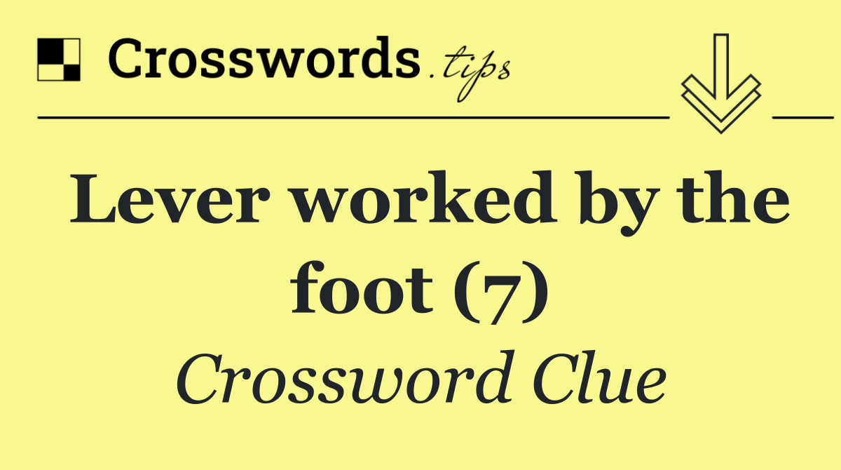 Lever worked by the foot (7)