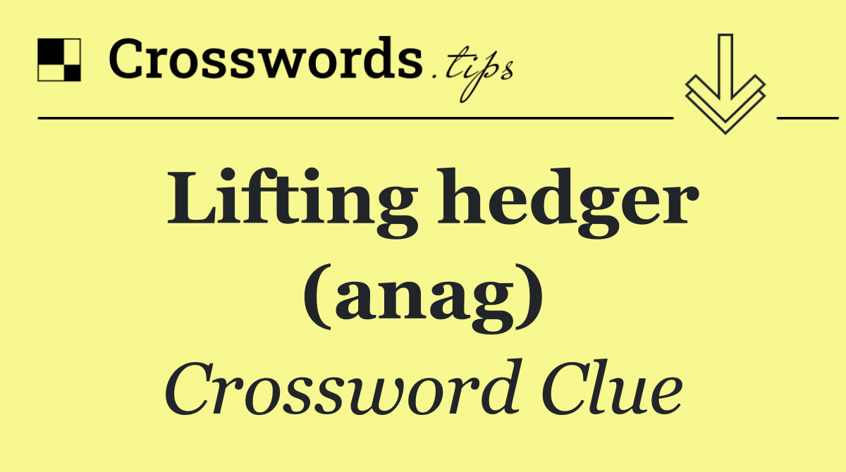 Lifting hedger (anag)