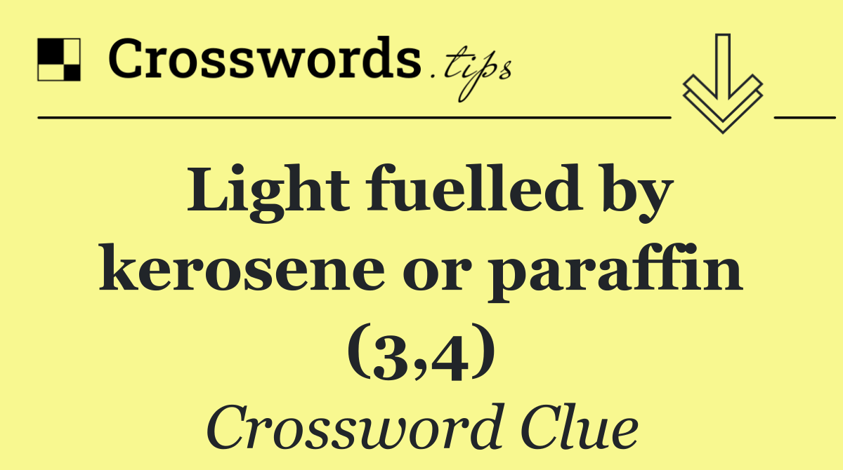 Light fuelled by kerosene or paraffin (3,4)