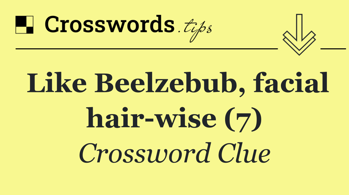 Like Beelzebub, facial hair wise (7)