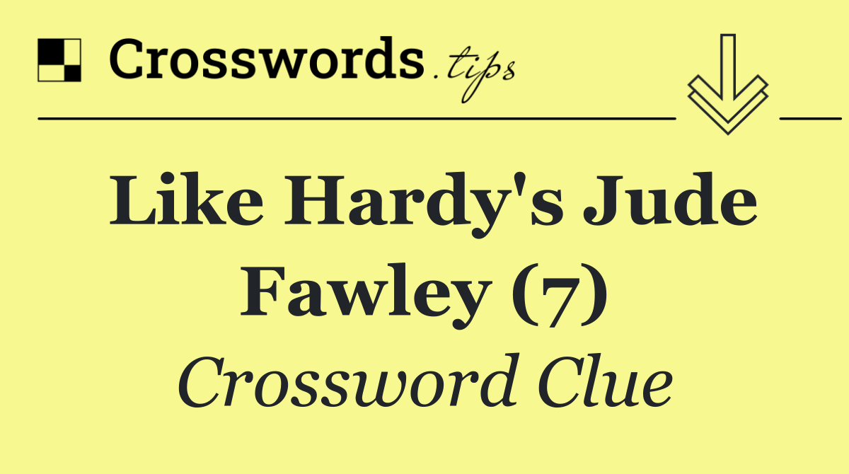 Like Hardy's Jude Fawley (7)