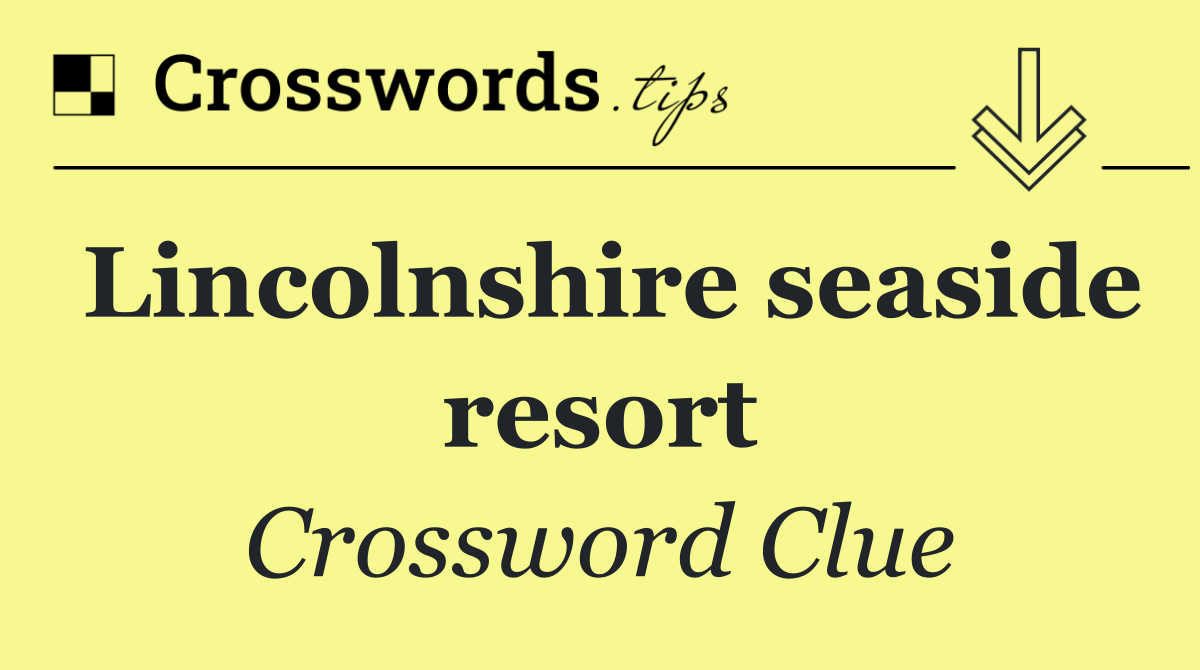 Lincolnshire seaside resort