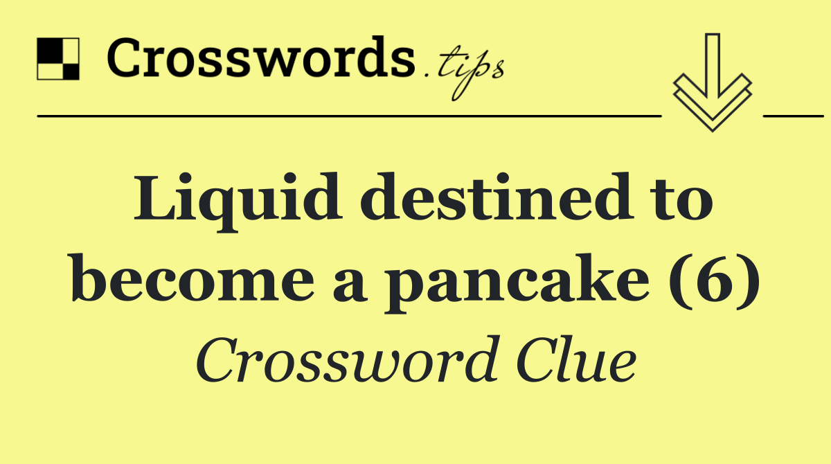 Liquid destined to become a pancake (6)