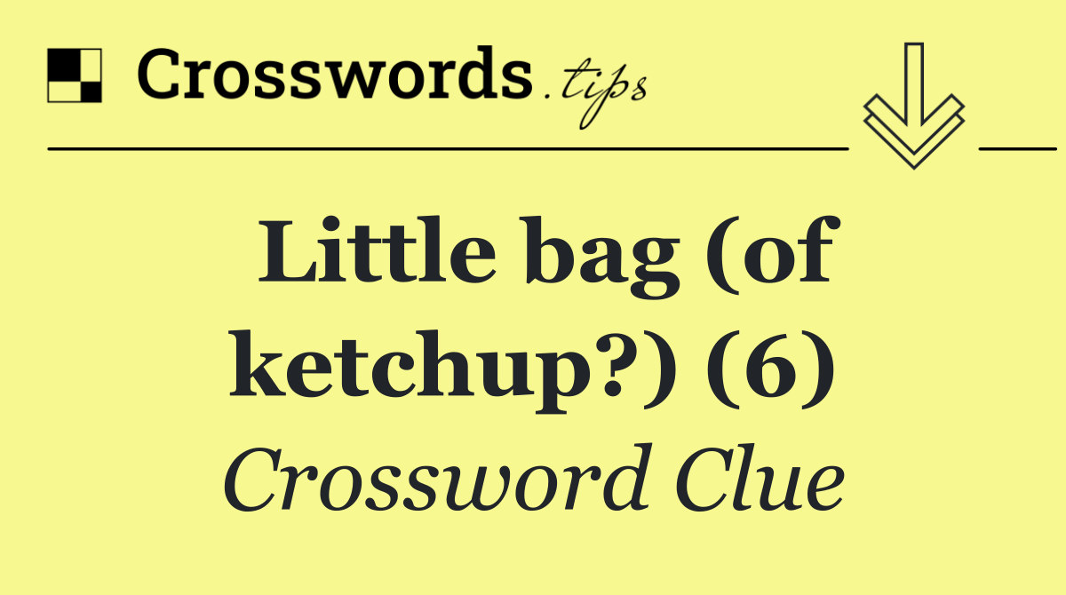 Little bag (of ketchup?) (6)
