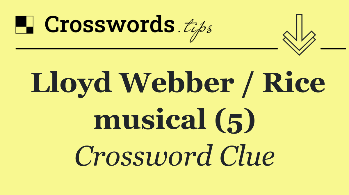 Lloyd Webber / Rice musical (5)