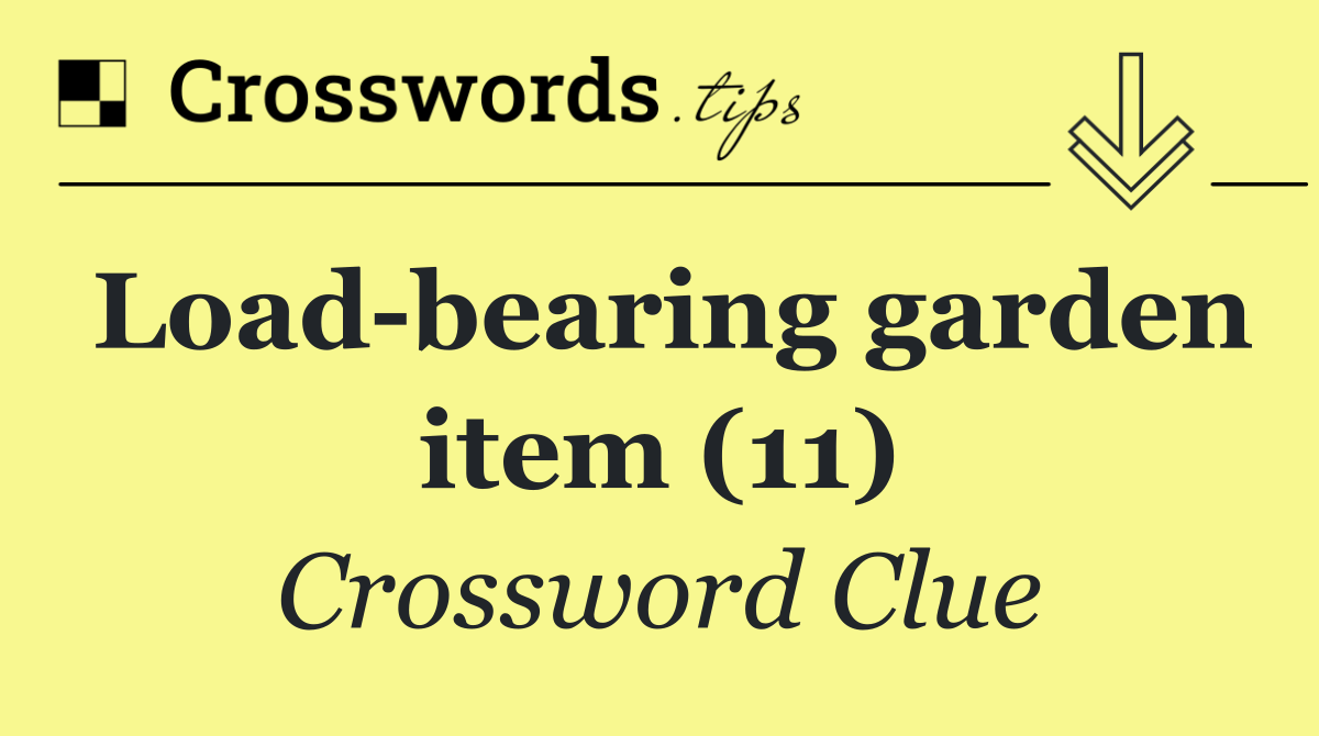 Load bearing garden item (11)
