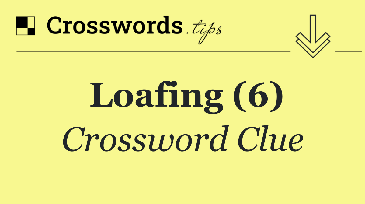 Loafing (6)
