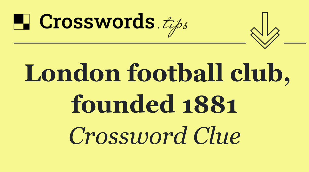 London football club, founded 1881