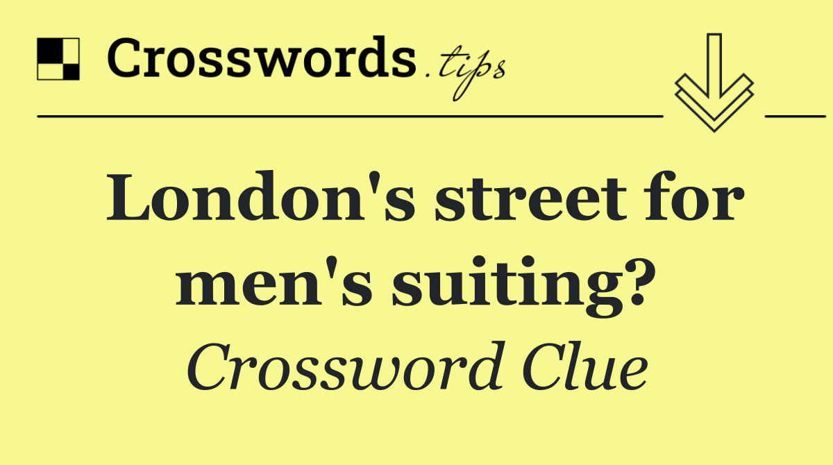 London's street for men's suiting?