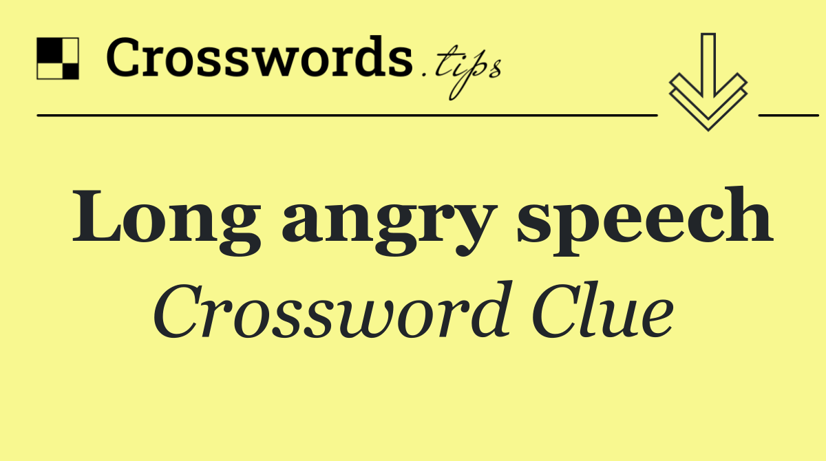 Long angry speech