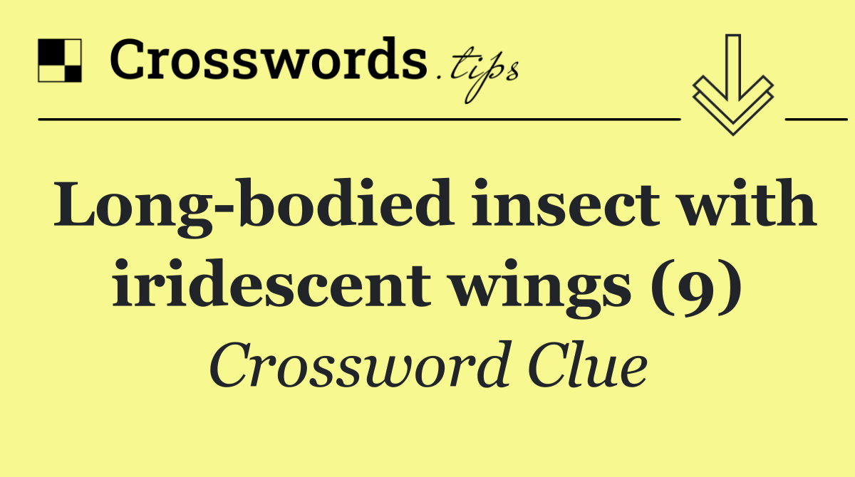 Long bodied insect with iridescent wings (9)