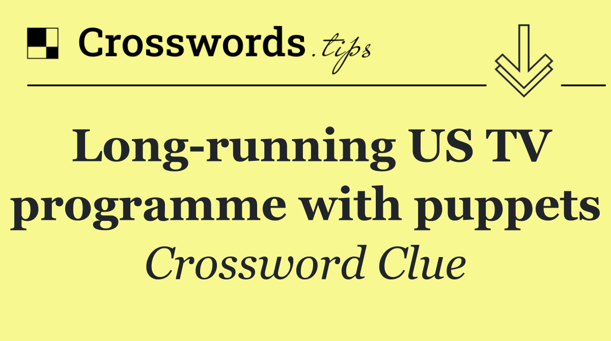 Long running US TV programme with puppets