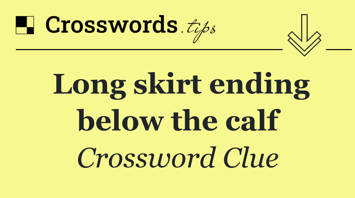 Long skirt ending below the calf