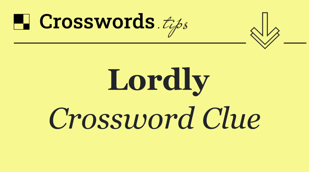 Lordly