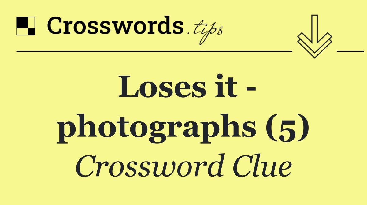 Loses it   photographs (5)