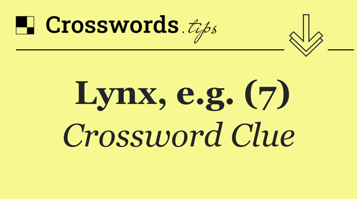 Lynx, e.g. (7)