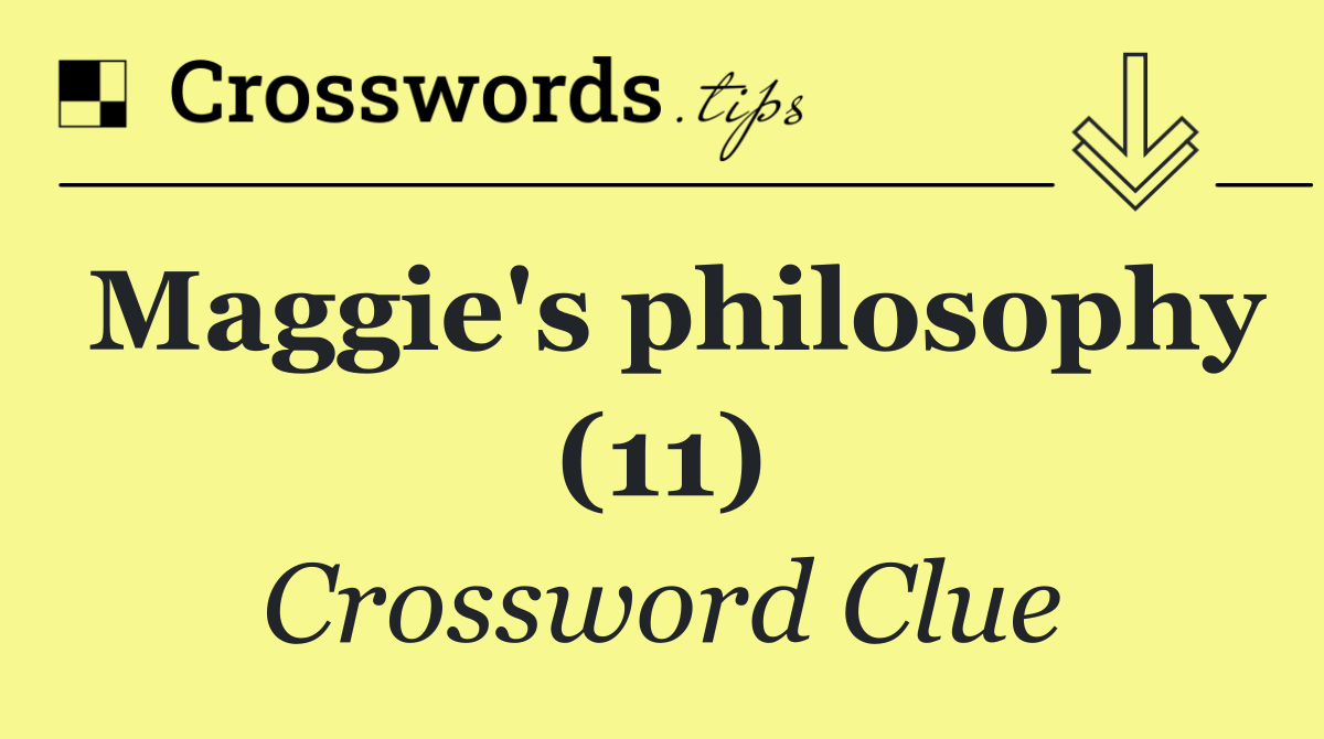 Maggie's philosophy (11)