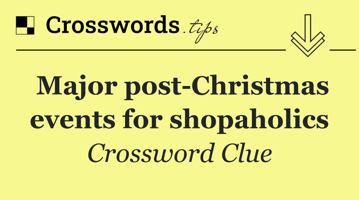 Major post Christmas events for shopaholics