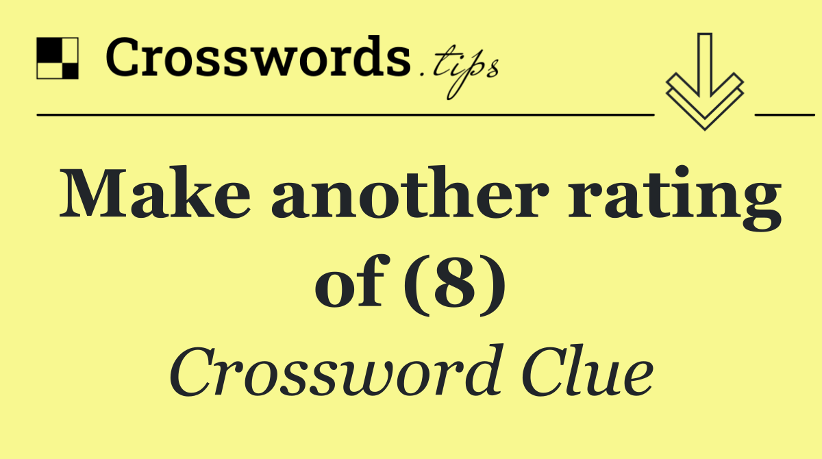 Make another rating of (8)