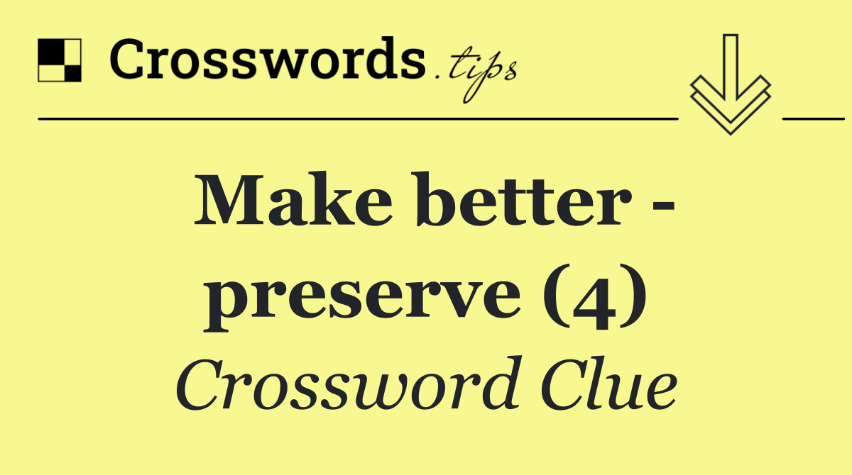 Make better   preserve (4)