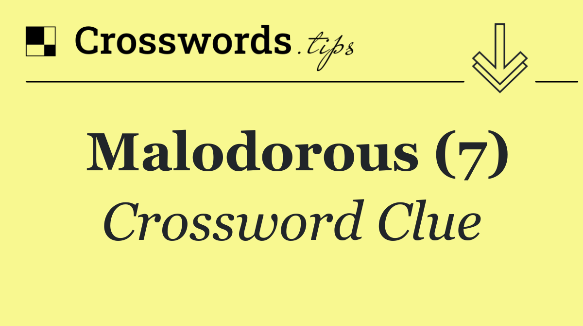 Malodorous (7)