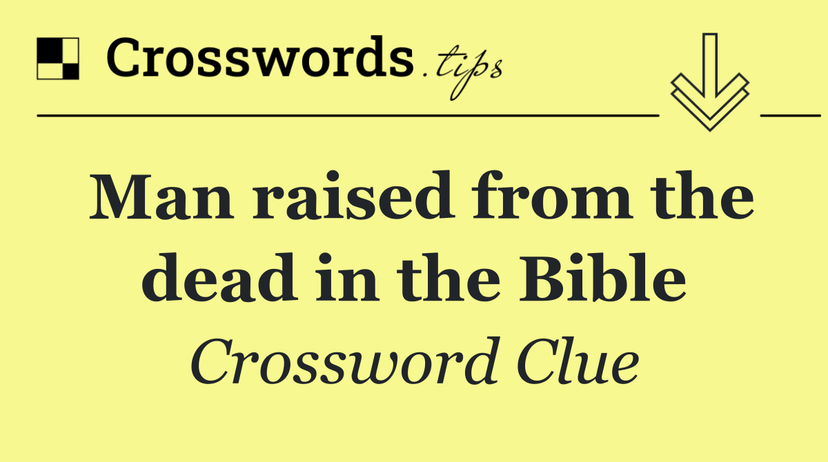 Man raised from the dead in the Bible