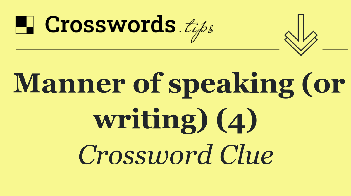 Manner of speaking (or writing) (4)