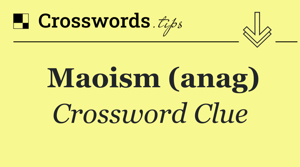 Maoism (anag)