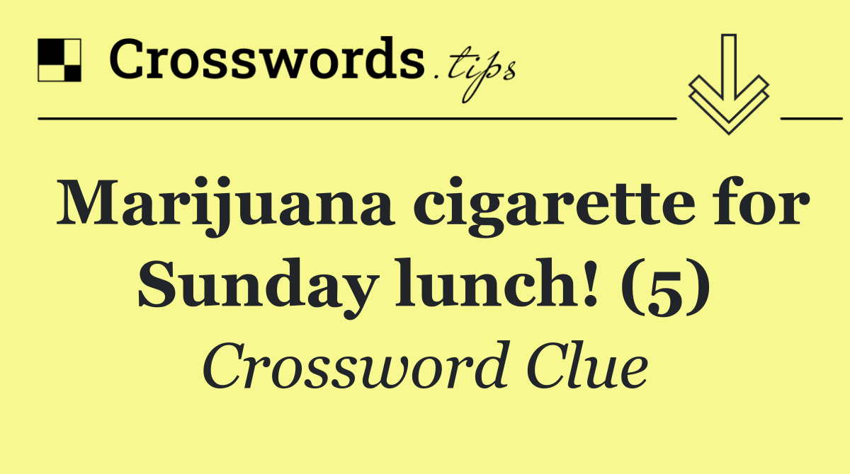 Marijuana cigarette for Sunday lunch! (5)