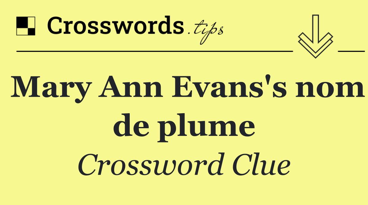 Mary Ann Evans's nom de plume