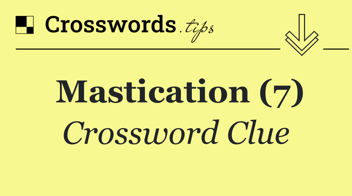 Mastication (7)