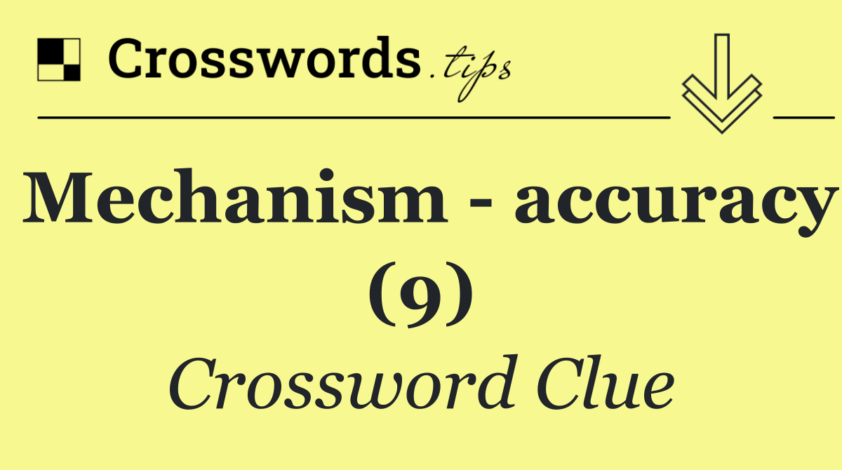 Mechanism   accuracy (9)