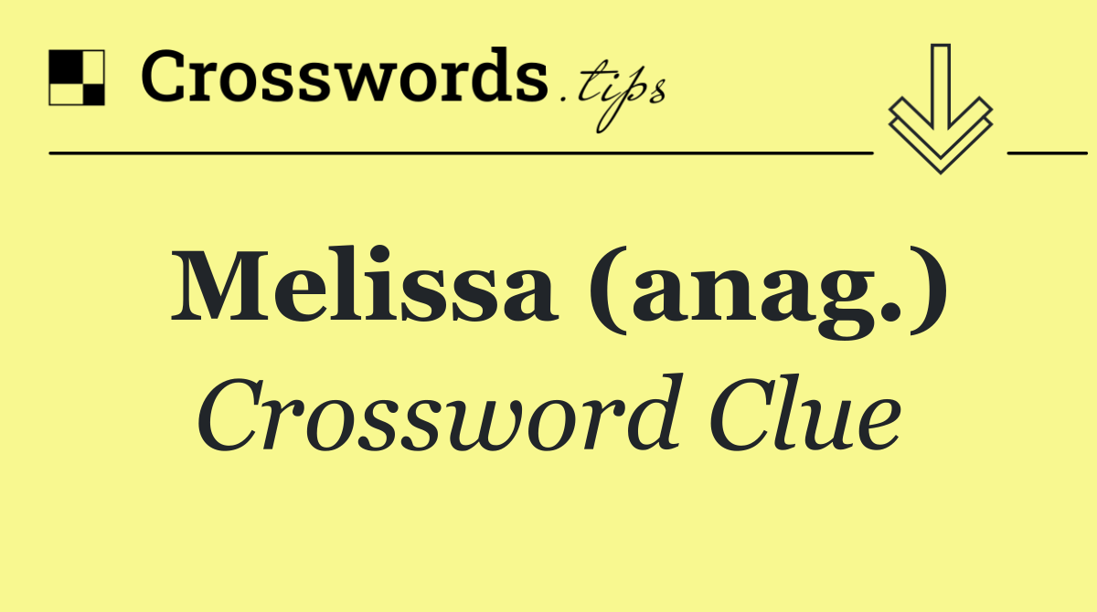Melissa (anag.)